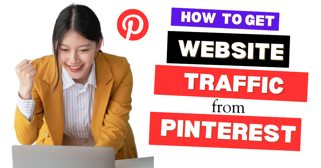 How to Get Website Traffic from Pinterest